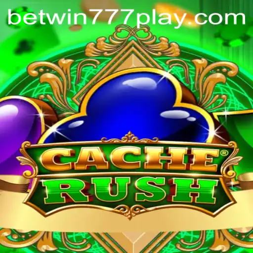 Explore the Thrilling World of CacheRush and Betwin777