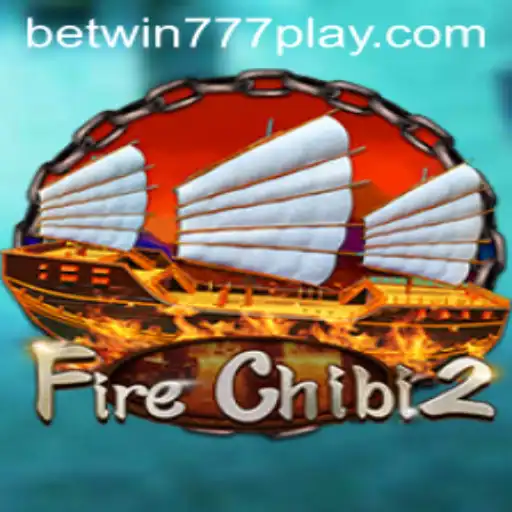 Explore the Thrills of FireChibi2 and Betwin777