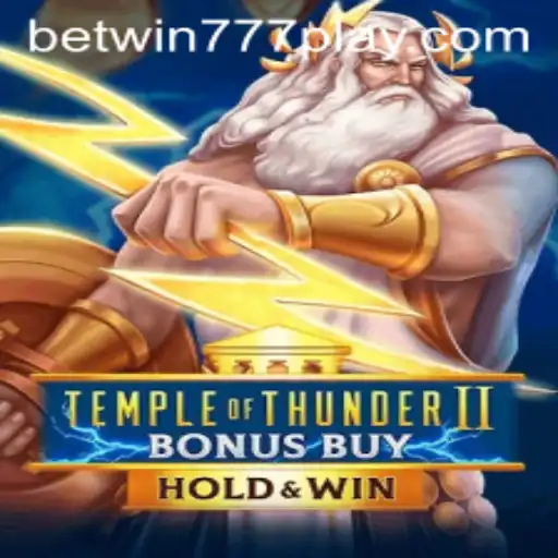 Exploring the Excitement of TempleofThunderIIBonusBuy in Betwin777
